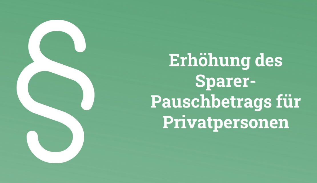 Erhöhung des Sparer-Pauschbetrages zum 01.01.2023